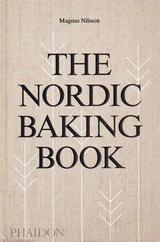 The Nordic Baking Book - Magnus Nilsson & Richard Tellstroem