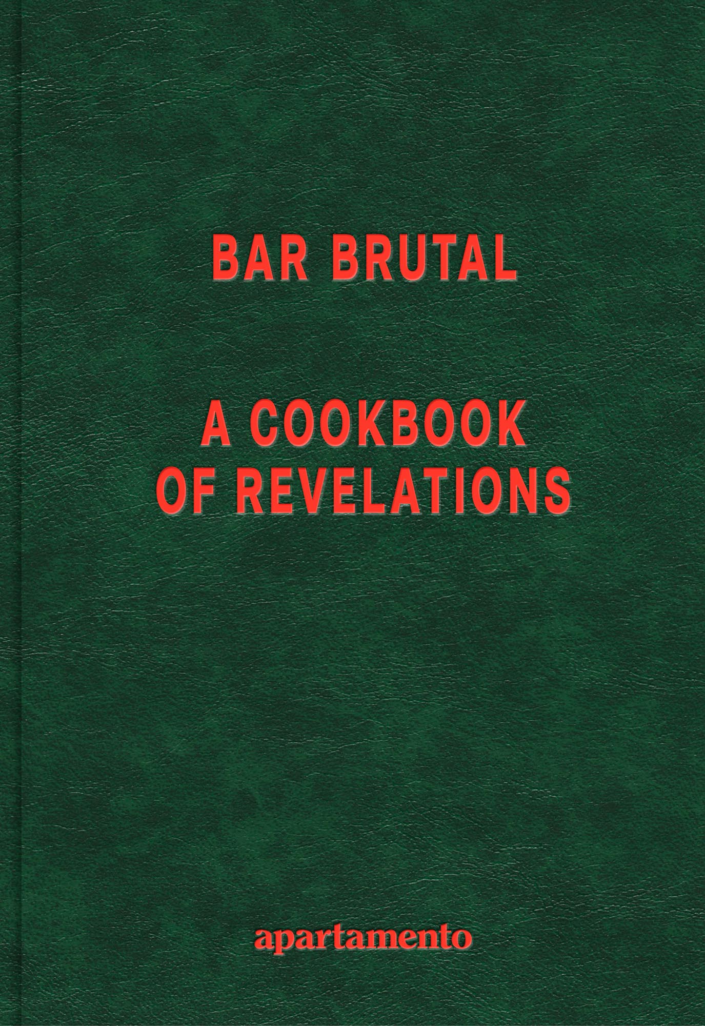 Bar Brutal Cookbook