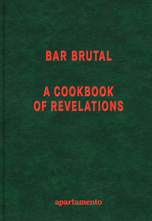 Bar Brutal Cookbook