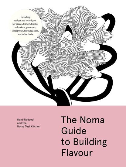 Noma Guide to Building Flavour